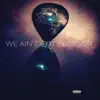 Theartistjm - We Ain't Got Forever - Single